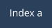 Index a